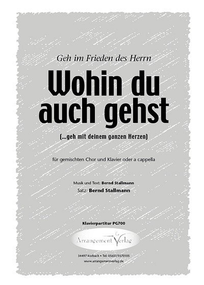 Bernd Stallmann Wohin du auch gehst (vierstimmig), GchKlav