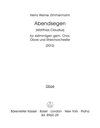 H.W. Zimmermann: Abendsegen für vierstimmigen gemischten Chor, Oboe und Streichorchester (2012)