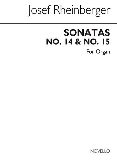J. Rheinberger: Sonatas 14 And 15 For Organ, Org