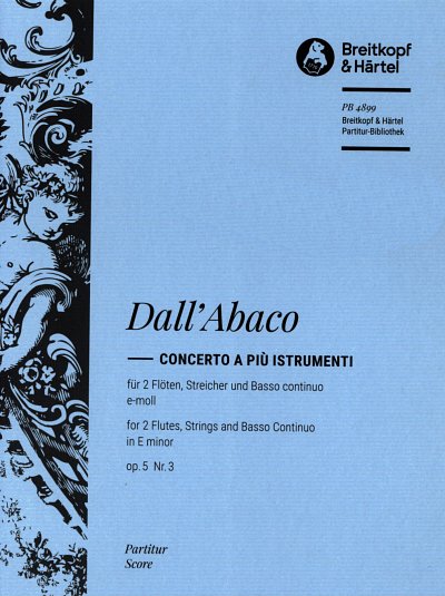 E.F. Dall'Abaco: Concerto à più Istrumenti, 2FlStrBc (Part.)