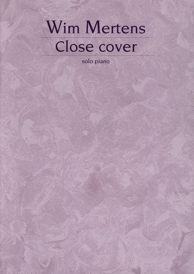 W. Mertens: Close Cover, Klav