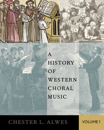C.L. Alwes: A History of Western Choral Music 1, Ch (Bu)