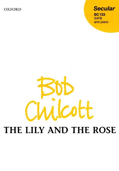 B. Chilcott: The Lily And The Rose