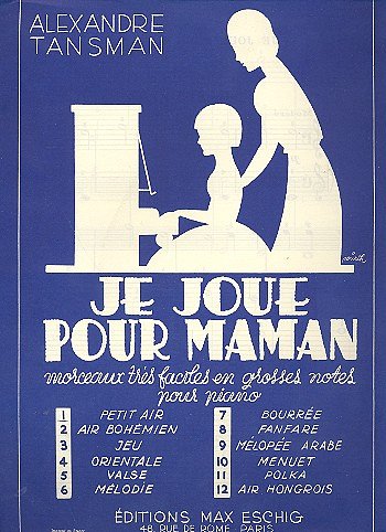 A. Tansman: Je Joue Pour Maman 1 Petit Air Piano (En G, Klav