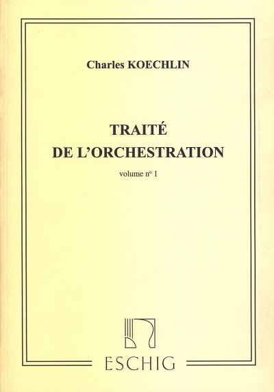 Charles Koechlin, Traité de l'Orchestration 1