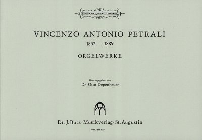 Petrali Vincenzo Antonio: Orgelwerke