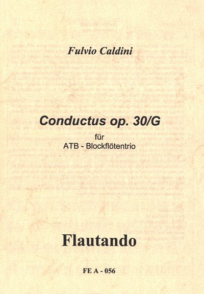 F. Caldini: Conductus Op 30g