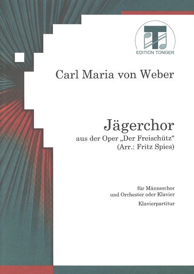 C.M. von Weber: Jägerchor, Mch4Orch/Klv (Klavpa)