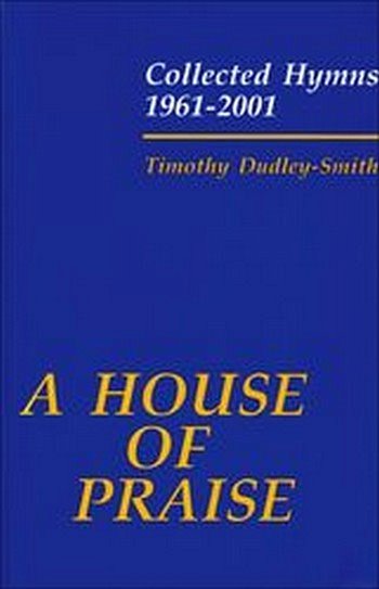 T. Dudley-Smith: A House of Praise: Collected Hym, Ch (Chpa)