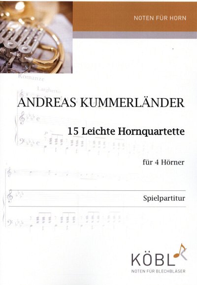 A. Kummerländer: 15 leichte Hornquartette, 4Hrn (2Sppa)