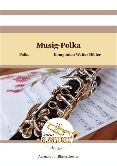 W. Höller: Musig-Polka, Blaso (Pa+St)