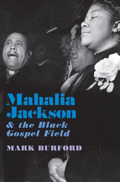 Mahalia Jackson and the Black Gospel Field (Bu)
