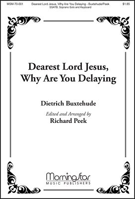 Dearest Lord Jesus, Why Are You Delaying (Stsatz)
