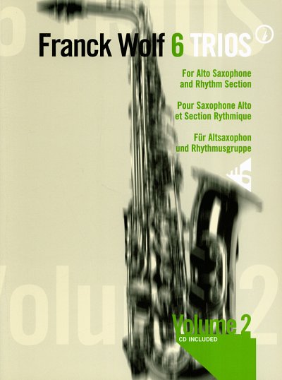 Wolf Franck: 6 Trios For Alto Sax And Rhythm Section Vol 2