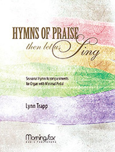 Hymns of Praise Then Let Us Sing, Org