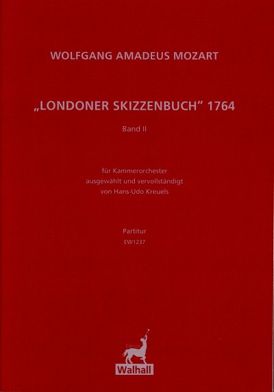W.A. Mozart: Londoner Skizzenbuch 1764 - Band , Kamo (Part.)