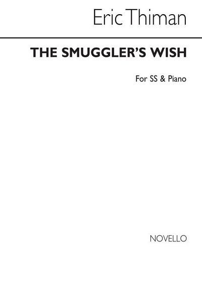 E. Thiman: The Smuggler's Wish Ss/Piano, FchKlv (Chpa)