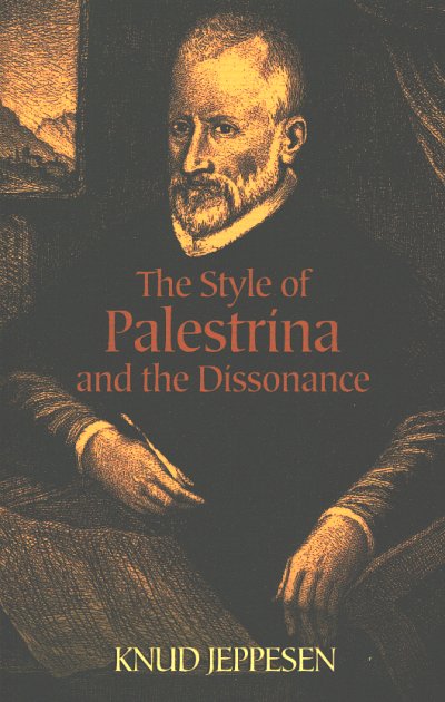 K. Jeppesen: The Style of Palestrina and the Dissonance (Bu)