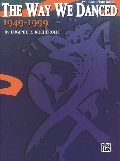 E. Rocherolle atd.: The Way We Danced 1949-1999