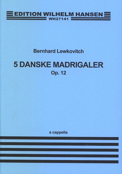 B. Lewkovitch: Five Danish Madrigals Op. 12, GchKlav (KA)