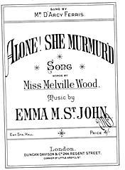 Emma M. St. John, Miss Melville Wood: Alone! She Murmur'd