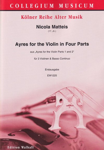 N. Matteis: Ayres for the Violin in Four Part, 3VlBc (Pa+St)