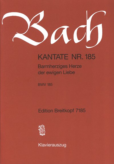 J.S. Bach: Kantate 185 Barmherziges Herze Der Ewigen Liebe