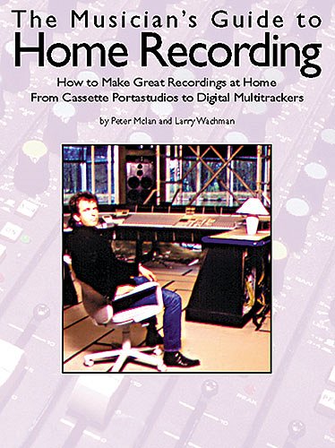 P. McLan: The Musician's Guide to Home Recording (Bch)