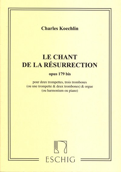 C. Koechlin: Chant de la Resurrection  (Pa+St)