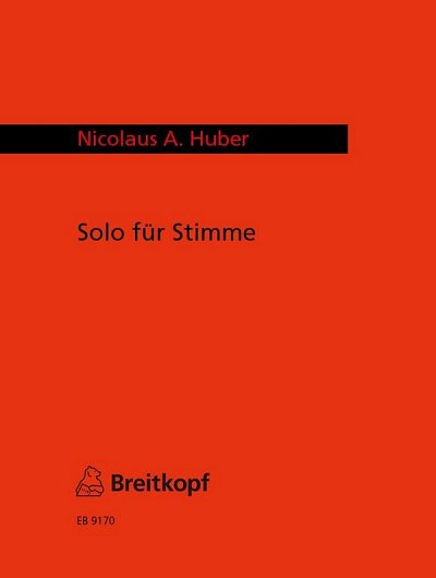 N.A. Huber: Solo Fuer Stimme (2004)
