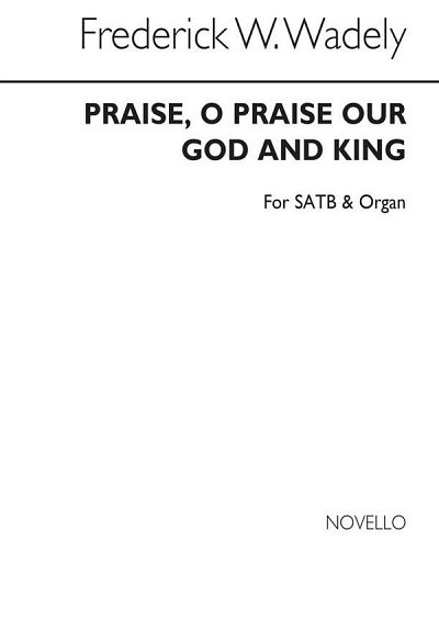 Praise O Praise Our God And King