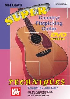 Carr Joe: Super Country / Flatpicking Guitar Techniques