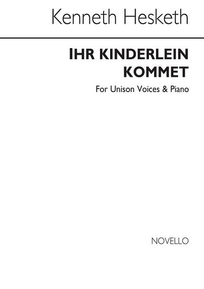 K. Hesketh: Ihr Kinderlein Kommet (Unison Voices/Piano)