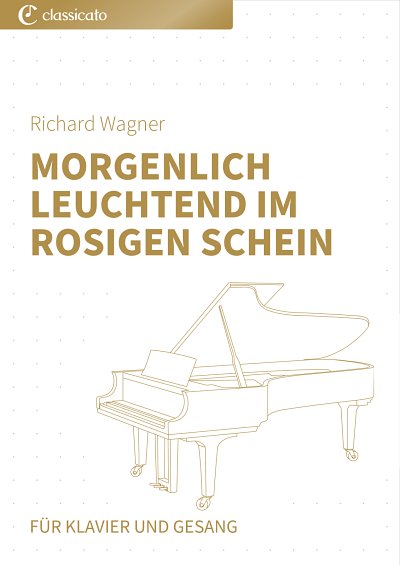 DL: R. Wagner: Morgenlich leuchtend im rosigen Schein, GesKl