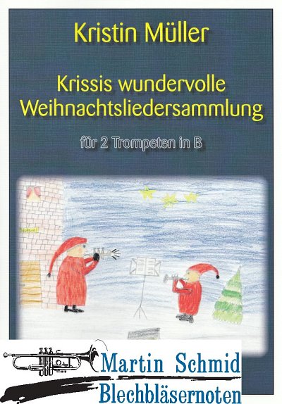 K. Müller: Krissis wundervolle Weihnachtslieder, 2Trp (Sppa)