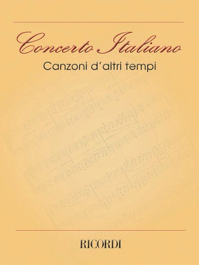 Concerto Italiano: Canzoni D'Altri Tempi