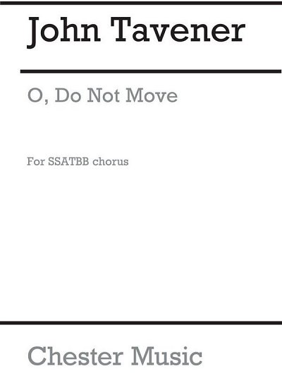 J. Tavener: O Do Not Move
