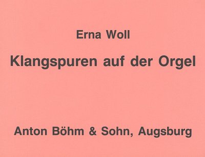 Woll Erna: Klangspuren Auf Der Orgel