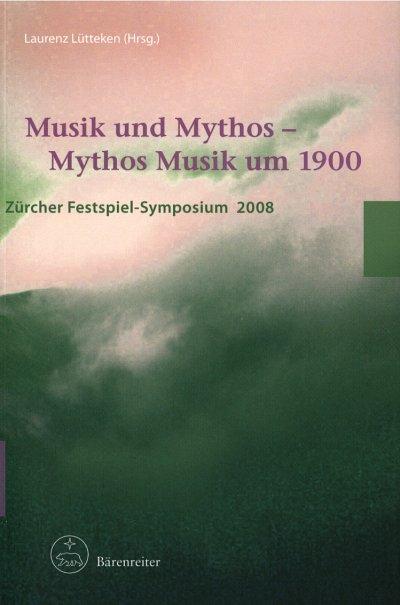 L. Lütteken: Musik und Mythos - Mythos Musik um 1900 (Bu)