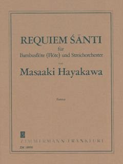 Hayakawa Masaaki: Requiem Sànti für Bambusflöte (Flöte) und Streichorchester
