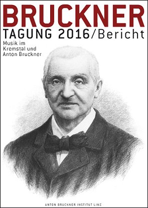 A. Lindner: Bruckner Tagung 2016: Musik im Kremstal und (Bu)