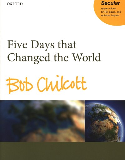 B. Chilcott: Five Days That Changed The World, Ch (Chpa)