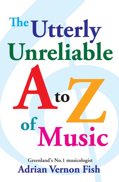 The Utterly Unreliable A to Z of Music (Bu)