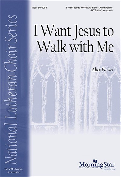 A. Parker: I Want Jesus to Walk With Me