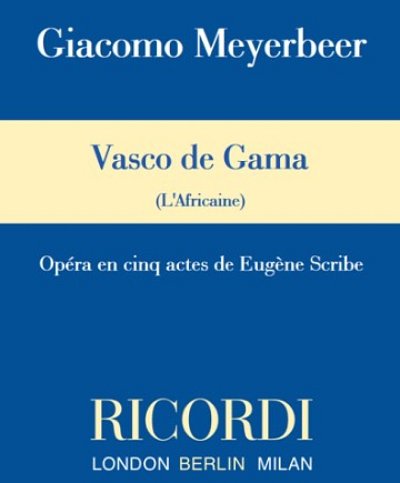 G. Meyerbeer: Vasco de Gama