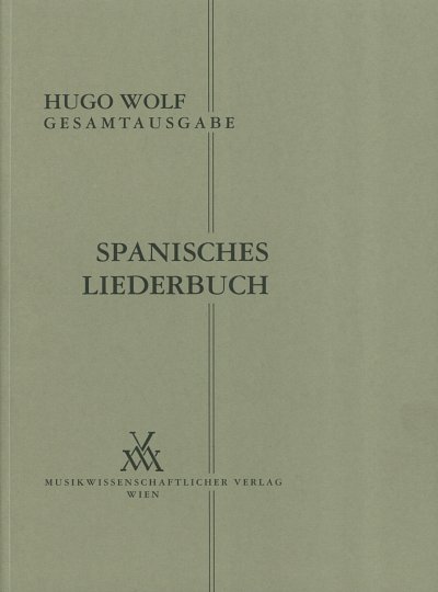 H. Wolf: Spanisches Liederbuch 1889 / 90, GesKlav
