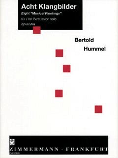 B. Hummel: 8 Klangbilder Fuer Percussion Op 99a