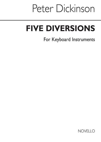 P. Dickinson: Five Diversions for Piano, Klav