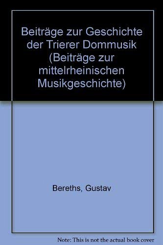 G. Bereths: Beiträge zur Geschichte der Trierer Dommusi (Bu)