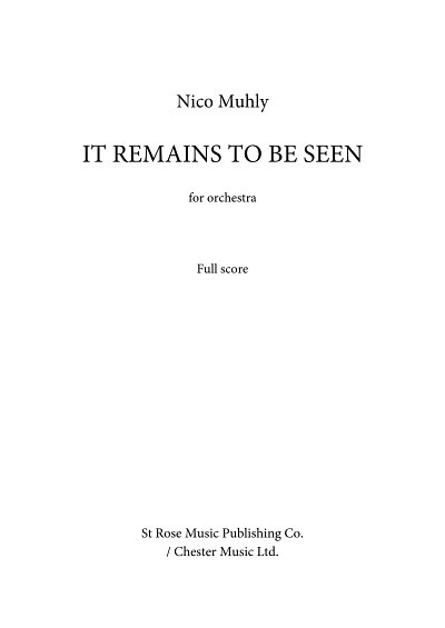 N. Muhly: It Remains To Be Seen, Sinfo (Part.)